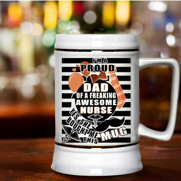 Awesome Nurse's Dad Beer Stein 22oz, I'm A Proud Dad Of A Nurse Beer Mug
