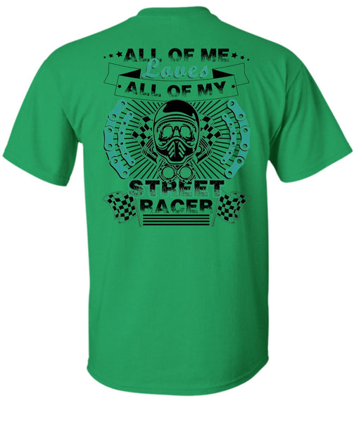 All Of My Street Racer T Shirt, I Love Biker T Shirt