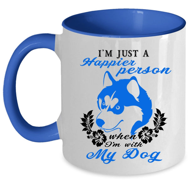 I'm With My Dog Coffee Mug, I'm Just A Happier Person Accent Mug