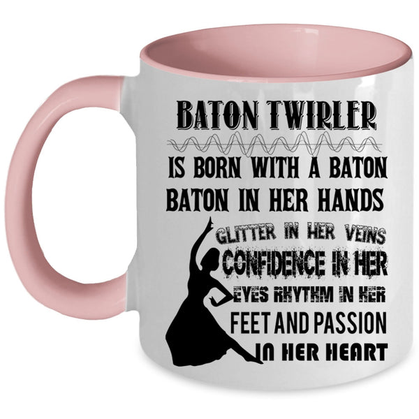 Funny Ballet Dancer Coffee Mug, Baton Twirler Is Born With A Baton Accent Mug