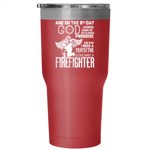 8th Day God Made A Firefighter Tumbler 30 oz Stainless Steel, Cute Firefighter Travel Mug