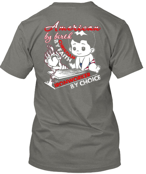 American By Birth T Shirt, Ironworker By Choice T Shirt