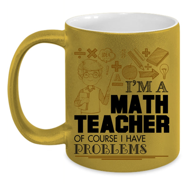 Awesome Math Teacher Coffee Mug, I'm A Math Teacher Accent Mug