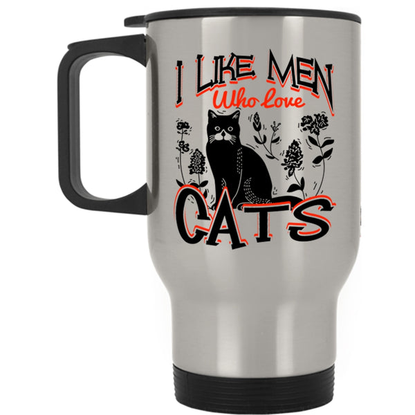 Cute Cat Lovers Travel Mug, I Like Men Who Love Cats Mug