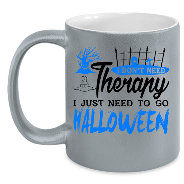 I Love Halloween Coffee Mug, I Just Need To Go Halloween Accent Mug