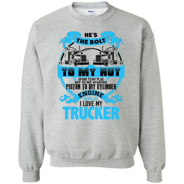 Coolest Trucker's Wife T Shirt, He's The Bolt To My Nut Sweatshirt