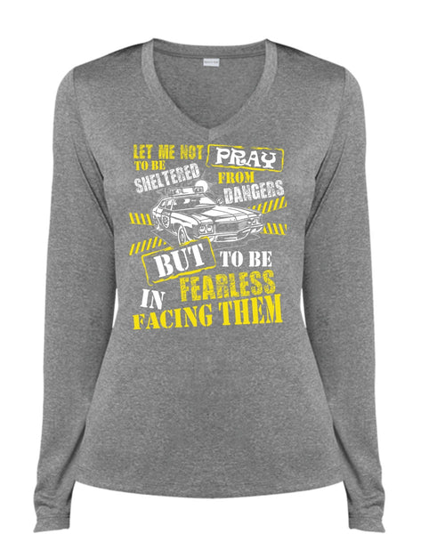 To Be Fearless In Facing Them T Shirt, Being A Police T Shirt, Cool Shirt (Ladies LS Heather V-Neck)