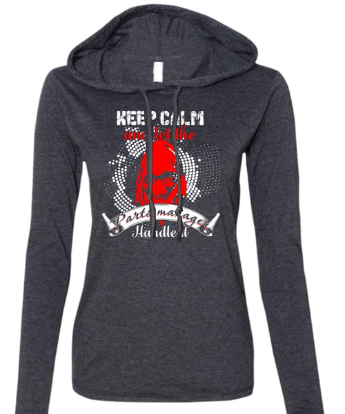 Let The Parts Manager Handle It T Shirt, Being A Manager T Shirt (Anvil Ladies Ringspun Hooded)