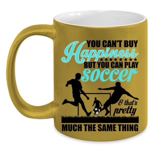 Soccer Make Me Happy Coffee Mug, You Can Play Soccer Accent Mug