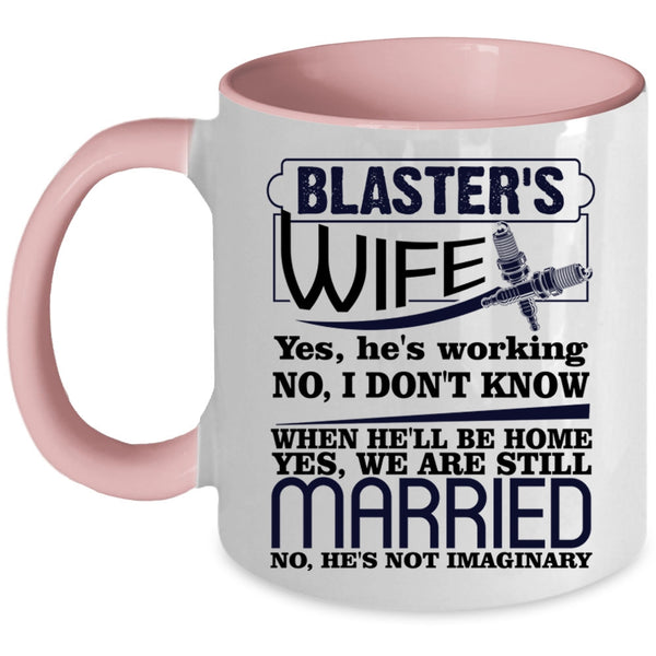 Cool Gift For Blaster's Wife Coffee Mug, Blaster's Wife Accent Mug