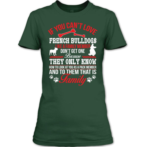 If You Can’t Love French Bulldogs Don’t Get One T Shirt, My French Bulldogs T Shirt