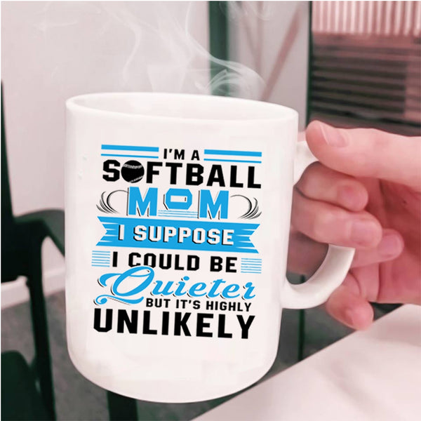 Cool Gift For Mom Coffee Mug, I'm A Softball Mom Cup