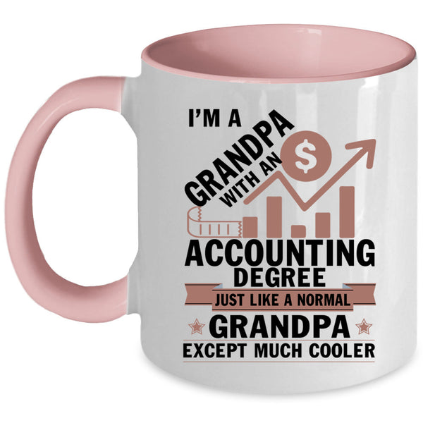 Cool Coffee Mug, I'm A Grandpa With An Accounting Degree Accent Mug