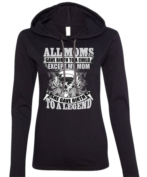 She Gave Birth To A Legend T Shirt, Being A Mom T Shirt (Anvil Ladies Ringspun Hooded)