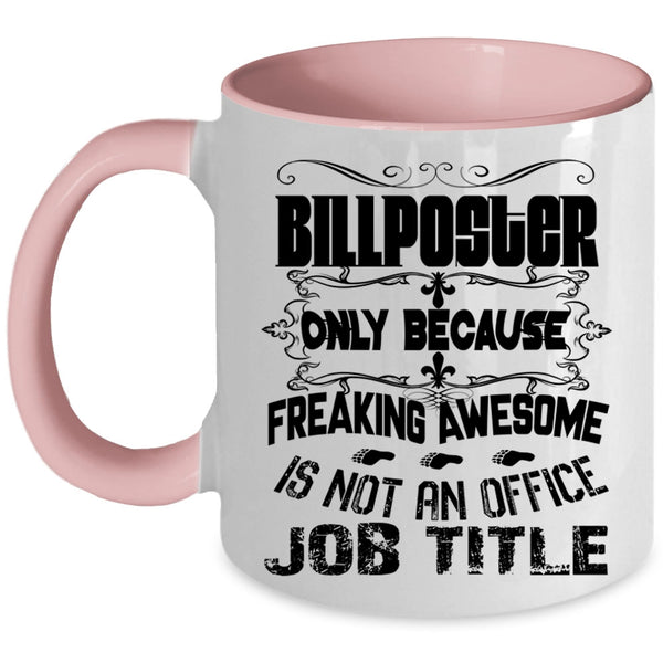 Awesome Gift For Billposter Coffee Mug, Billposter Accent Mug