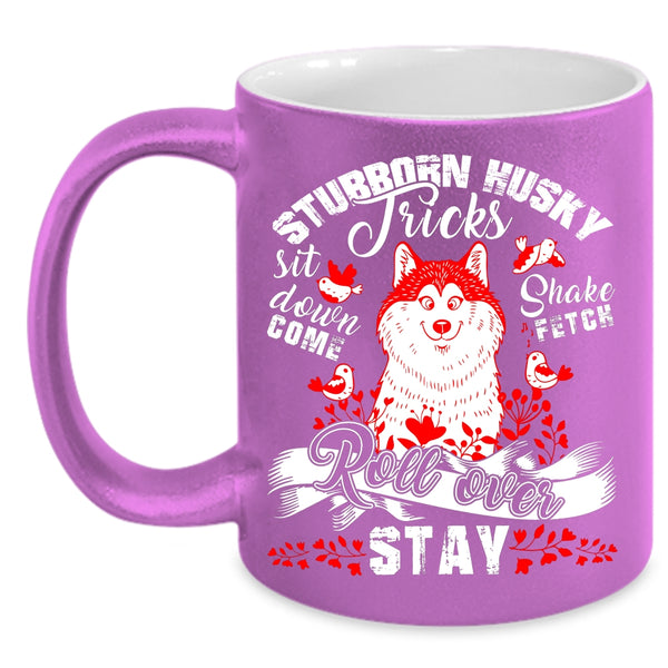 Stubborn Husky Tricks Coffee Mug, Cute Husky Coffee Cup