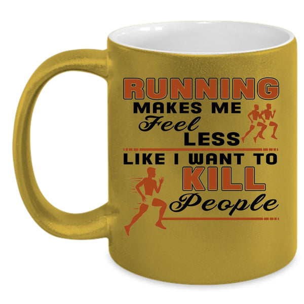 Gift For Runner Coffee Mug, Running Makes Me Feel Less Accent Mug