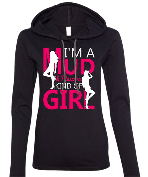 I'm A Mud T Shirt, Mascara Kind Of Girl T Shirt (Anvil Ladies Ringspun Hooded)