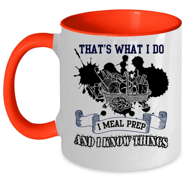 I Know Things Coffee Mug, What I Do I Meal Prep Accent Mug