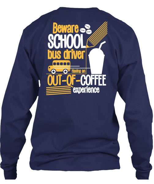 Beware School Bus Driver T Shirt, Being A Bus Driver T Shirt