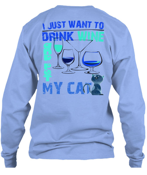 I Just Want To Drink Wine T Shirt, I Love My Cat T Shirt
