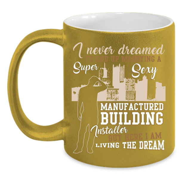 Marrying A Manufactured Building Installer Coffee Mug, Marry Coffee Cup