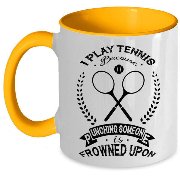 Funny Gift For Tennis Player Coffee Mug, I Play Tennis Accent Mug