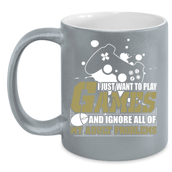 I Just Want To Play Games Coffee Mug, Funny Playing Games Coffee Cup