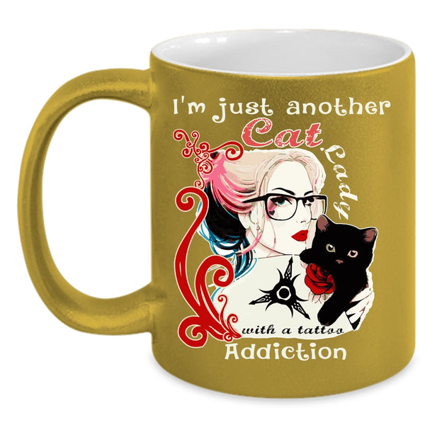 I'm Just Another Cat Lady Coffee Mug, Tattoo Addiction Coffee Cup