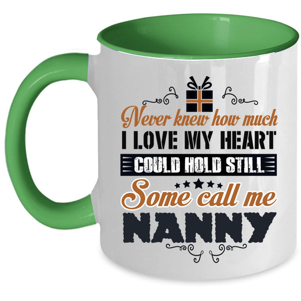 Some Call Me Nanny Coffee Mug, I Love My Heart Accent Mug