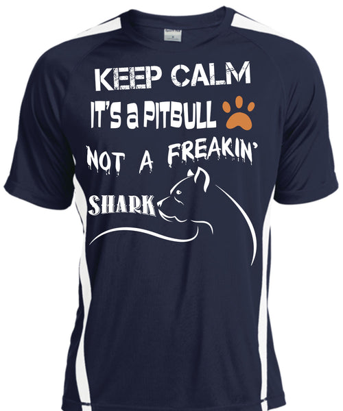 Keep Calm It's A Pit Bull Not A Freaking Shark T Shirt, I Love My Dog T Shirt, Cool Shirt