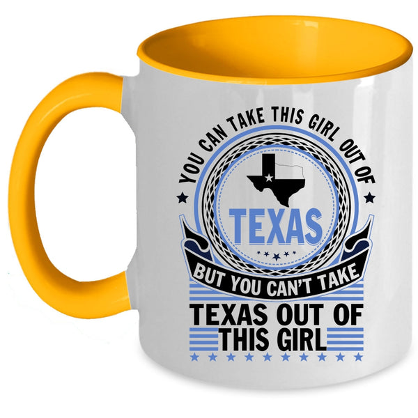 Pretty Girls Coffee Mug, You Can't Take Texas Out Of This Girl Accent Mug