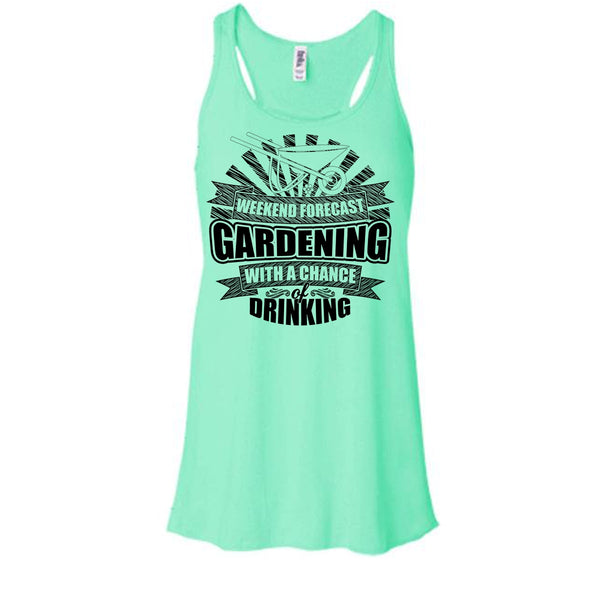 Weekend Forecast Gardening T Shirt, I'm A Gardener Tank Top