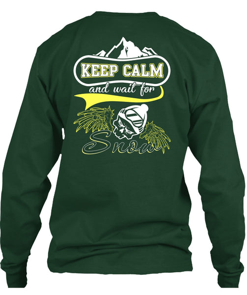Keep Calm And Wait For Snow T Shirt, Being A Skier T Shirt