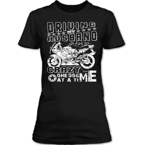 Driving My Husband T Shirt, Crazy One Dog At A Time T Shirt