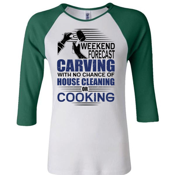 Weekend Forecast Carving T Shirt, I Love Carving T Shirt, Awesome T-Shirts