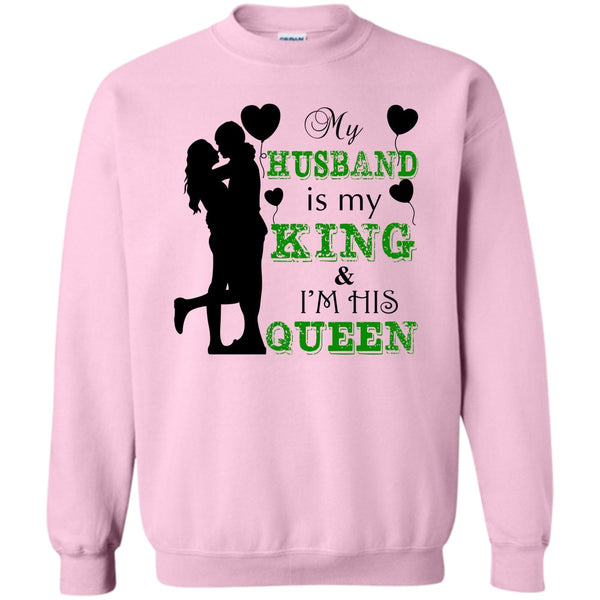 Gift For Wife T Shirt, My Husband Is My King Sweatshirt