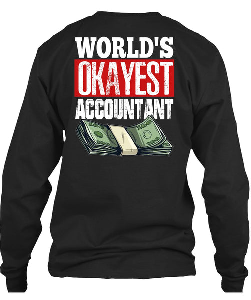World's Okayest Accountant T Shirt, Being An Accountant T Shirt