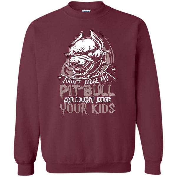 I Won't Judge Your Kids T Shirt, Coolest Pit Bull Lover Sweatshirt