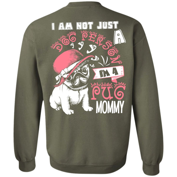 I Am Not Just A Dog Person T Shirt, I Love Pug Sweatshirt