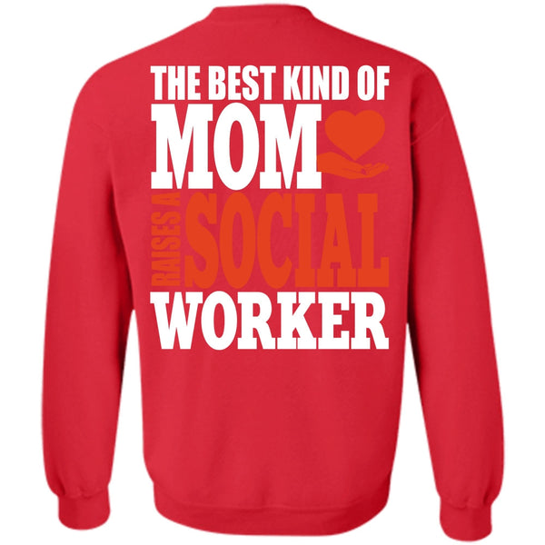 Raises A Social Worker T Shirt, I Love Mom Sweatshirt