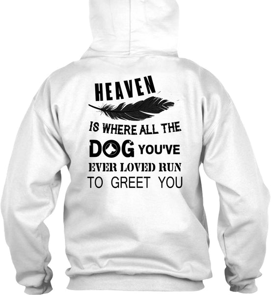 Heaven Is Where All The Dog T Shirt, Favorite T Shirt