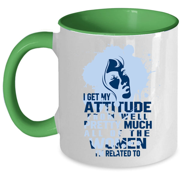 Cool Gift For My Wife Coffee Mug, I Get My Attitude Accent Mug