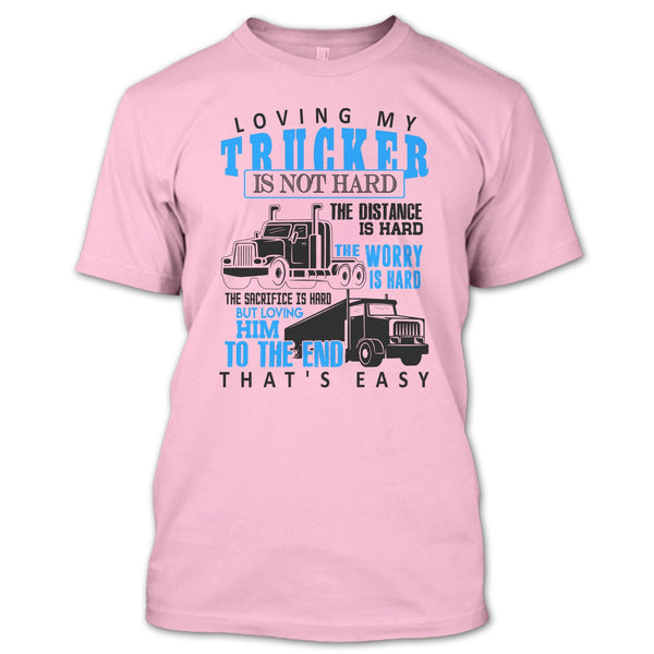 Loving My Trucker T Shirt, I'm A Trucker T Shirt