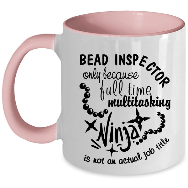 Not An Actual Job Title Coffee Mug, Bead Inspector Accent Mug