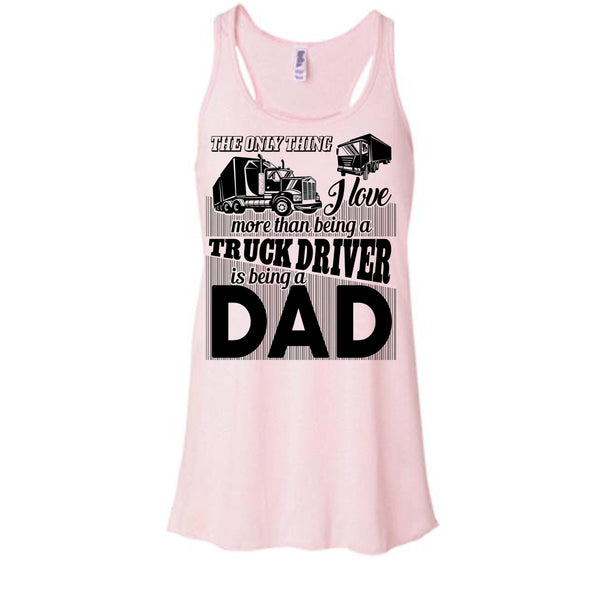 Being A Dad T Shirt, Coolest Truck Driving Dad Sweatshirt