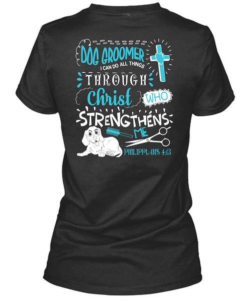 Dog Groomer T Shirt, Christ Strengthens Me T Shirt