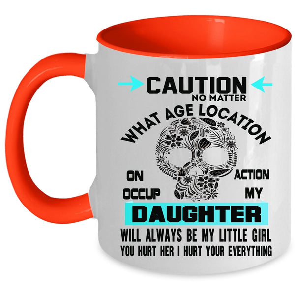 Family Coffee Mug, My Daughter Will Always Be My Little Girl Accent Mug