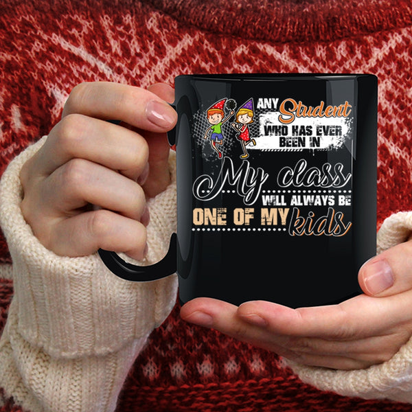 Any Student Will Always Be One Of My Kids Coffee Mug, Cute Coffee Cup