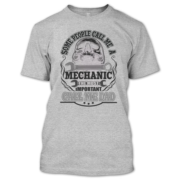 Some People Call Me A Mechanic T Shirt, Dad Mechanic T Shirt